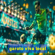 garoto viva local